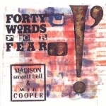 Forty Words For Fear by Madison Smartt Bell