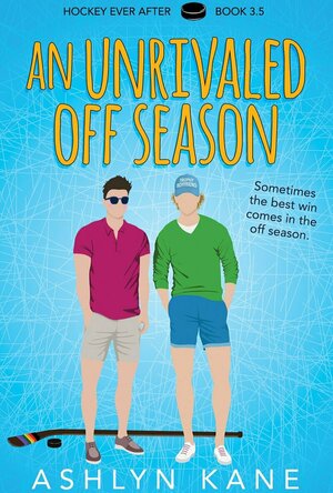 An Unrivaled Off Season (Hockey Ever After #3.5)