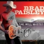 Time Well Wasted by Brad Paisley