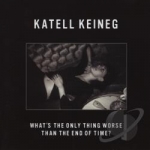 What&#039;s the Only Thing Worse Than the End of Time? by Katell Keineg