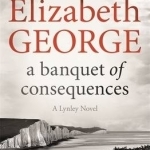 A Banquet of Consequences: An Inspector Lynley Novel