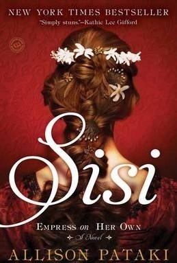 Sisi: Empress on Her Own: A Novel