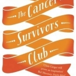 The Cancer Survivors Club: A Collection of Inspirational and Uplifting Stories
