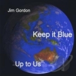 Keep It Blue by Jim Gordon