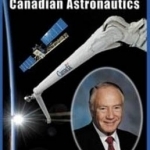 Father of Canadian Astronautics: The Life of Dr Philip A Lapp, OC