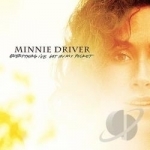 Everything I&#039;ve Got in My Pocket by Minnie Driver