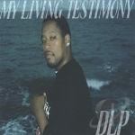 My Living Testimony by DLP