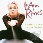 Sittin&#039; on Top of the World by Leann Rimes