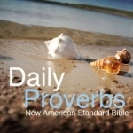 Daily Proverbs - NASB Bible