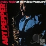 Friday Night at the Village Vanguard by Art Pepper