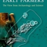 Early Farmers: The View from Archaeology and Science