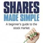 Shares Made Simple: A Beginner&#039;s Guide to the Stock Market