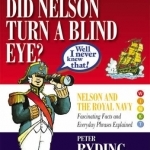 Well I Never Knew That!: Did Nelson Turn a Blind Eye?