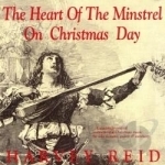 Heart of the Minstrel on Christmas Day by Harvey Reid