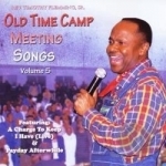 Old Time Camp Meeting Songs, Vol. 5 by Rev Timothy Flemming Sr