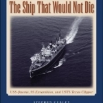 The Ship That Would Not Die: USS Queens, SS Excambion and USTS Texas Clipper