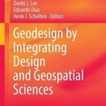 Geodesign by Integrating Design and Geospatial Sciences