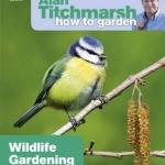 Alan Titchmarsh How to Garden: Wildlife Gardening