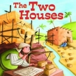 My First Bible Stories (Stories Jesus Told): The Two Houses