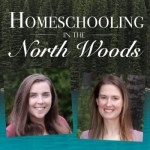 Homeschooling In The North Woods: a homeschooling podcast