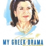 My Greek Drama: Life, Love &amp; One Woman&#039;s Olympic Effort to Bring Glory to Her Country