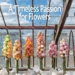 A Timeless Passion for Flowers