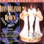 Knock Three Times: 20 Greatest Hits by Tony Orlando &amp; Dawn