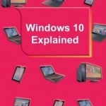 Windows 10 Explained