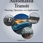 Automated Transit Systems: Planning, Operation, and Applications