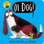 Oi Dog!: Board Book