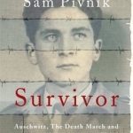 Survivor: Auschwitz, the Death March and My Fight for Freedom