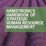 Armstrong&#039;s Handbook of Strategic Human Resource Management