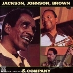 Jackson, Johnson, Brown &amp; Company by Ray Brown / Milt Jackson / JJ Johnson