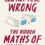 How Not to be Wrong: The Hidden Maths of Everyday Life