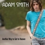 Another Way To Get To Heaven by Adam Smith