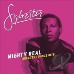 Mighty Real: Greatest Dance Hits by Sylvester