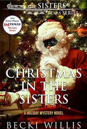 Christmas in The Sisters: A Holiday Mystery Novel (The Sisters, Texas Mystery Series Book 6)