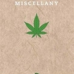 Pilcher&#039;s Marijuana Miscellany: Stories, Techniques, Tips &amp; Trivia of the World&#039;s Best Loved Herb