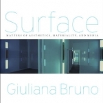 Surface: Matters of Aesthetics, Materiality, and Media