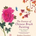 The Essence of Chinese Brush Painting: Birds, Blossoms, Butterflies