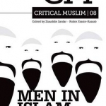 Critical Muslim 08: Men in Islam: 08