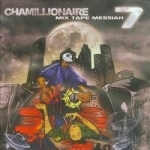 Mix Tape Messiah, Vol. 7 by Chamillionaire