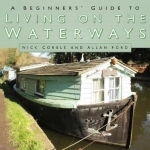 A Beginner's Guide to Living on the Waterways
