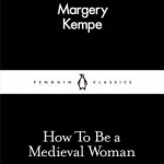 How to be a Medieval Woman