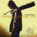 Shadows of a Former Soul by Richie Swiger