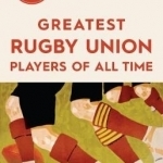 The 50 Greatest Rugby Union Players of All Time