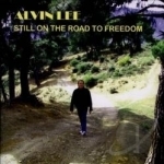 Still on the Road to Freedom by Alvin Lee