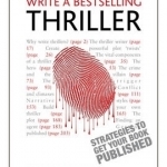 Write a Bestselling Thriller: Teach Yourself Strategies to Get Your Book Published