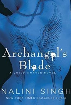 Archangel&#039;s Blade (Guild Hunter, #4)