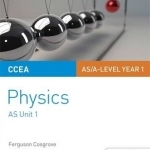 CCEA AS Unit 1 Physics Student Guide: Forces, Energy and Electricity: AS unit 1